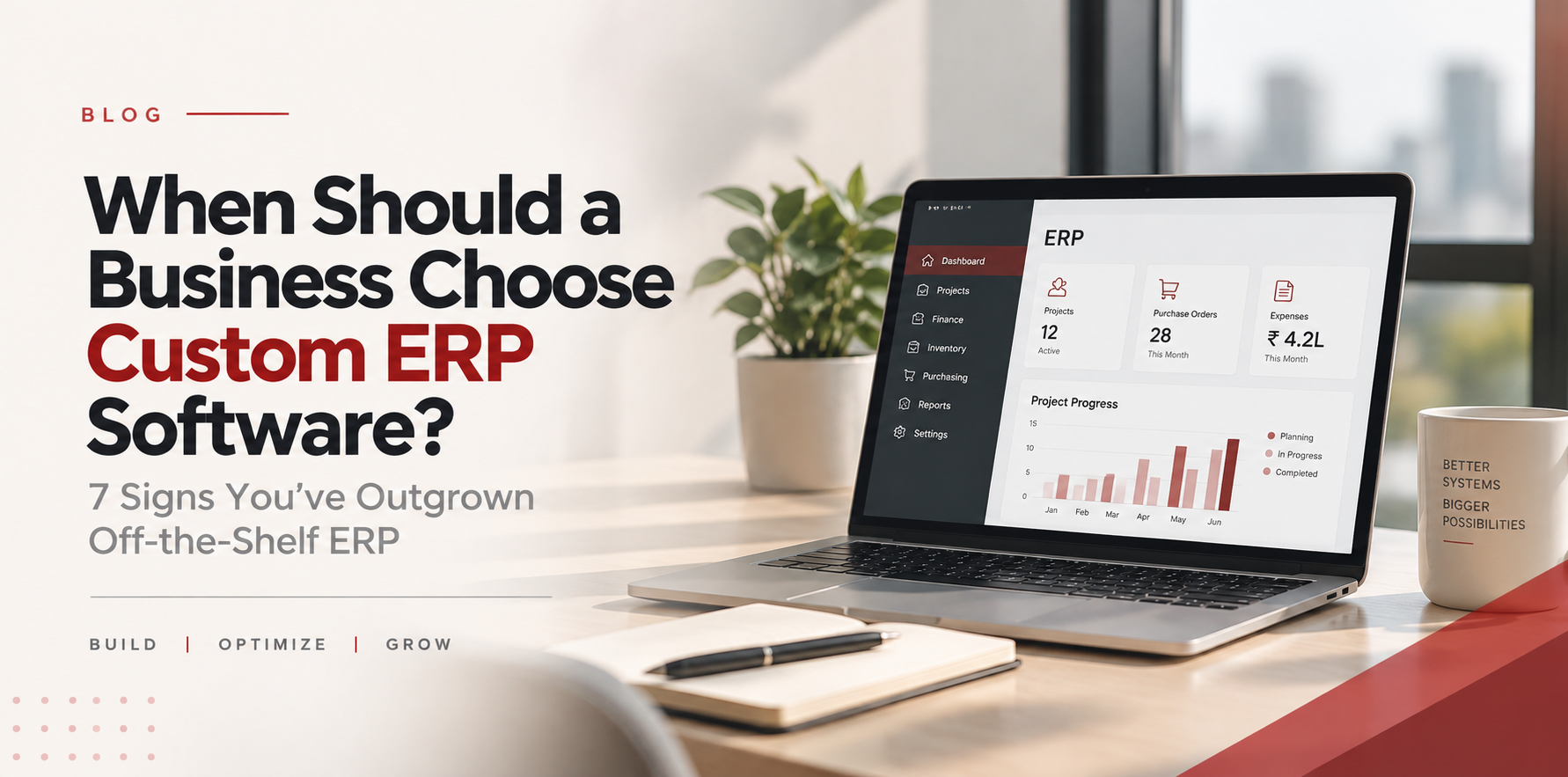 When Should a Business Choose Custom ERP Software?   7 Signs You’ve Outgrown Off-the-Shelf ERP